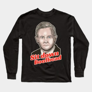 Sit Down Boofhead Long Sleeve T-Shirt